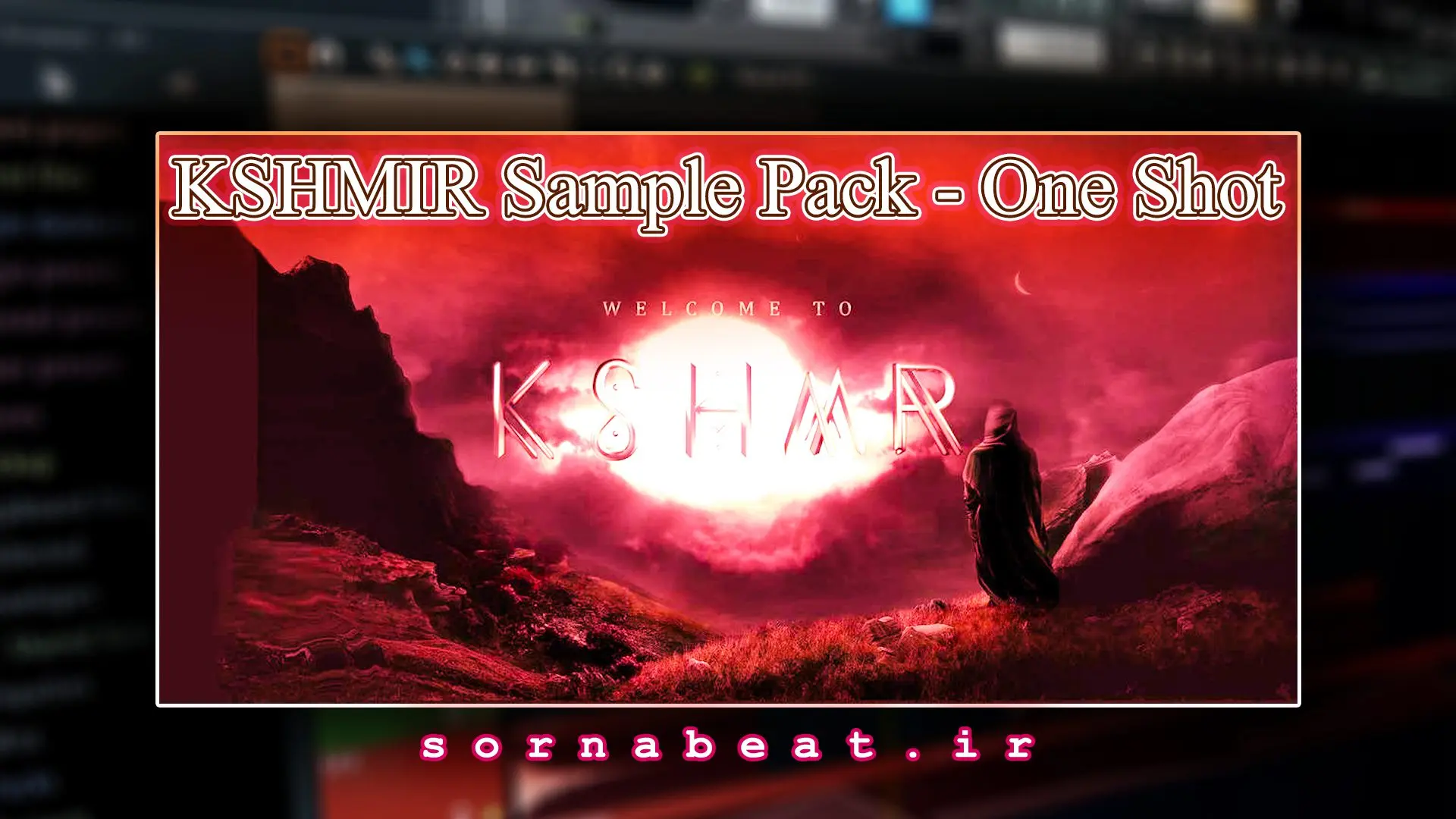 دانلود کامل سمپل پک کشمیر KSHMIR Sample Pack (وان شات)